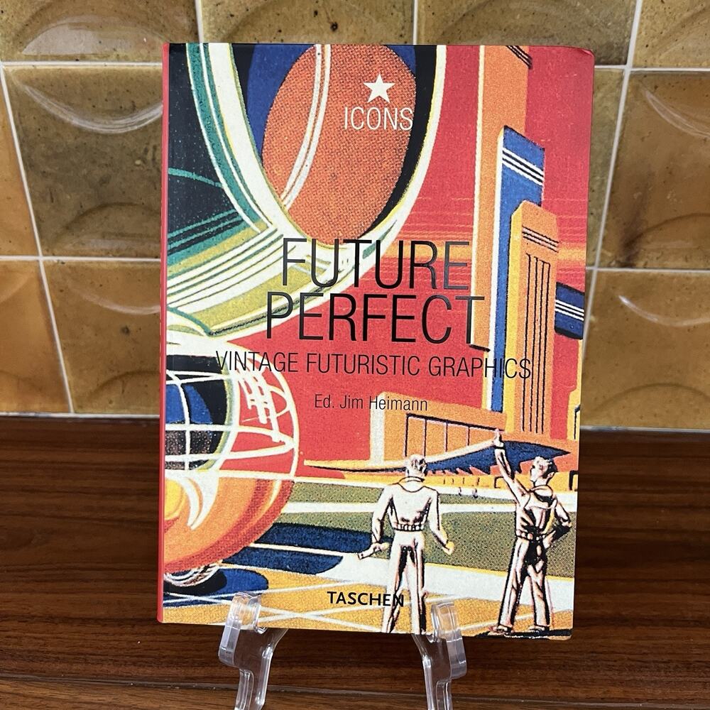 Future Perfect Vintage Futuristic Graphics Icons Series Jim Heimann 2002 Taschen